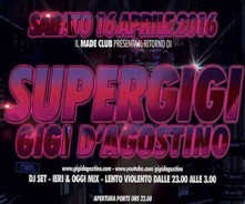Gigi D'Agostino @ Made Club Como Sabato 16 Aprile 2016