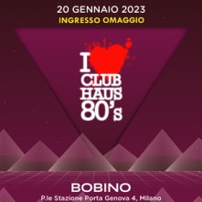 Ingresso Omaggio Club Haus 80’s Milano Venerdi 20 Gennaio 2023