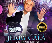 Live Jerry Calà al Le Rotonde 17 Marzo 2017