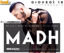 Madh live al The Beach Milano, Giovedi 18 Febbraio 2016