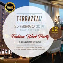 Fashion Week @ Terrazza 12 Milano Lunedi 25 Febbraio 2019 Discoteca di Milano