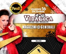 Vida loca @ Magazzini Generali Milano Venerdi 16 Dicembre 2016