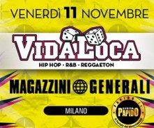 Vida loca @ Magazzini Generali Milano Venerdi 11 Novembre 2016