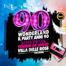 90 Wonderland Villa delle Rose Venerdi 8 Luglio 2022