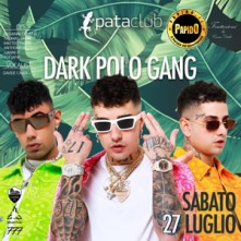 Dark Polo Gang Pata Club Sabato 27 Luglio 2019