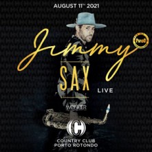 Jimmy Sax Mercoledi 11 Agosto 2021 @ Country Club