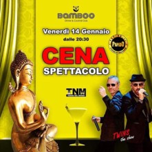 Venerdi 14 Gennaio 2022 Discoteca Bamboo Torino Dinner Show
