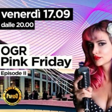 Pink Friday Ogr Torino Venerdi 17 Settembre 2021