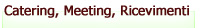 Catering, Meeting e Ricevimenti Liguria