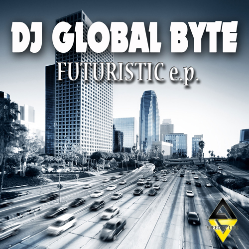 Speed Of Life il nuovo e.p. di Dj Global Byte